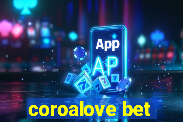 coroalove bet